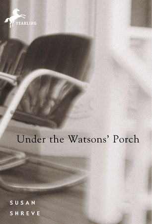 Under the Watsons' Porch by Susan Shreve