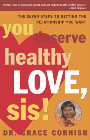 You Deserve Healthy Love, Sis! by Grace Cornish, Ph.D.