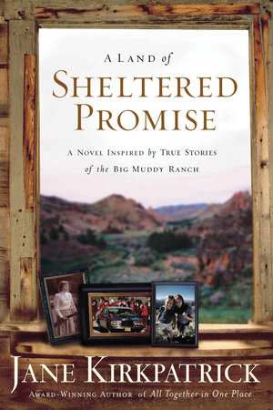 A Land of Sheltered Promise by Jane Kirkpatrick