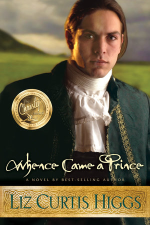 Whence Came a Prince by Liz Curtis Higgs
