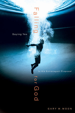 Falling for God by Gary W. Moon