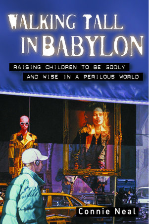 Walking Tall in Babylon by Connie Neal