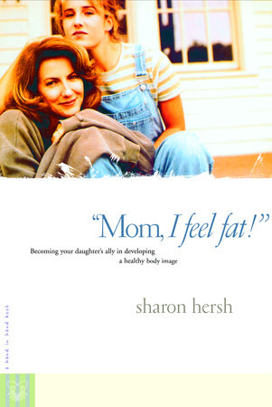 Mom, I Feel Fat by Sharon Hersh