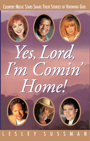Yes, Lord, I'm Comin' Home! by Lesley Sussman