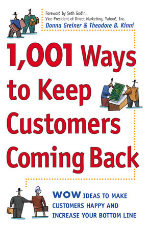 1,001 Ways to Keep Customers Coming Back by Donna Greiner and Theodore B. Kinni
