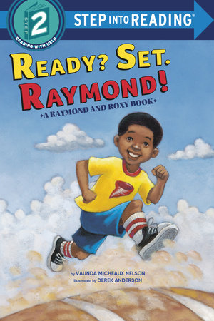 Ready? Set. Raymond!(Raymond and Roxy) by Vaunda Micheaux Nelson