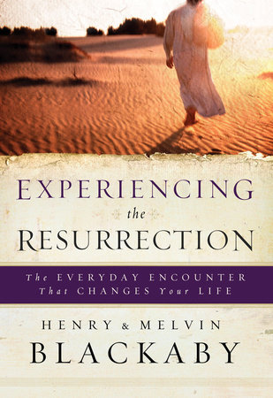 Experiencing the Resurrection by Henry Blackaby and Mel Blackaby