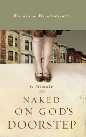 Naked on God's Doorstep by Marion Duckworth
