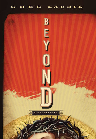 Beyond by Greg Laurie