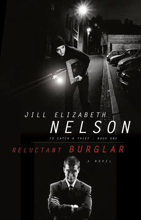 Reluctant Burglar by Jill Elizabeth Nelson