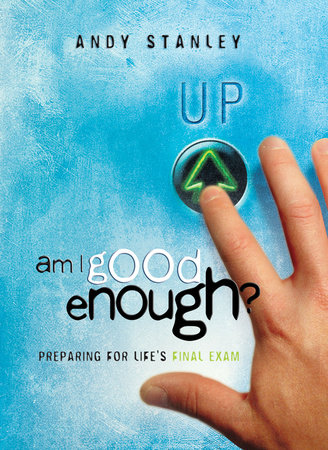 Am I Good Enough? by Andy Stanley