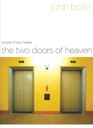 The Two Doors of Heaven by John Bolin