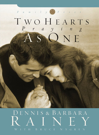 Two Hearts Praying as One by Dennis Rainey and Barbara Rainey