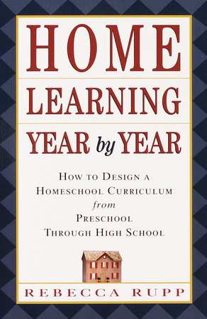 Home Learning Year by Year by Rebecca Rupp