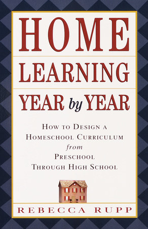Home Learning Year by Year by Rebecca Rupp