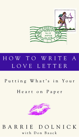 How to Write a Love Letter by Barrie Dolnick and Donald Baack