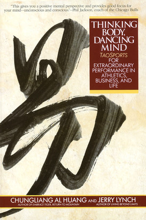 Thinking Body, Dancing Mind by Chungliang Al Huang