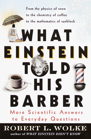 What Einstein Told His Barber by Robert Wolke