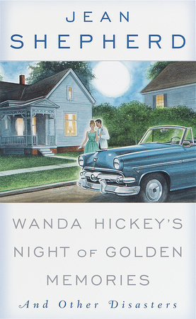 Wanda Hickey's Night of Golden Memories by Jean Shepherd