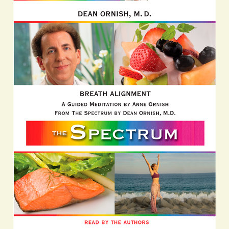 Breath Alignment by Dean Ornish, M.D. and Anne Ornish