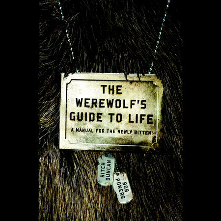 The Werewolf's Guide to Life by Ritch Duncan and Bob Powers