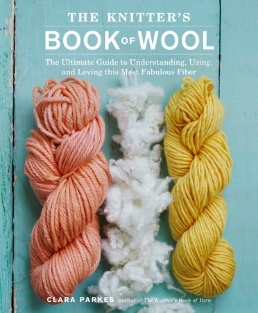 The Knitter's Book of Wool by Clara Parkes