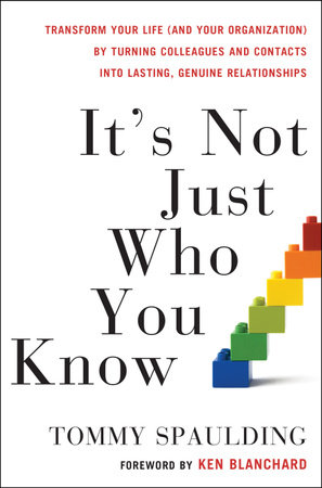 It's Not Just Who You Know by Tommy Spaulding