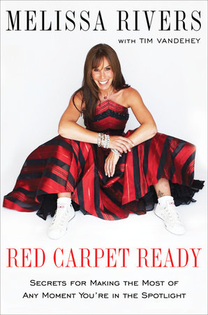 Red Carpet Ready by Melissa Rivers and Tim Vandehey