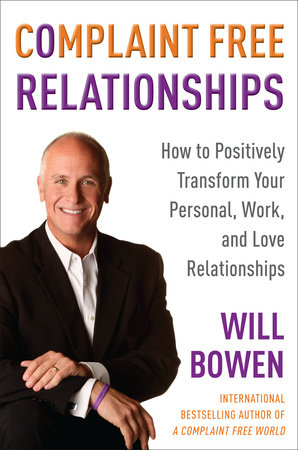 Complaint Free Relationships by Will Bowen