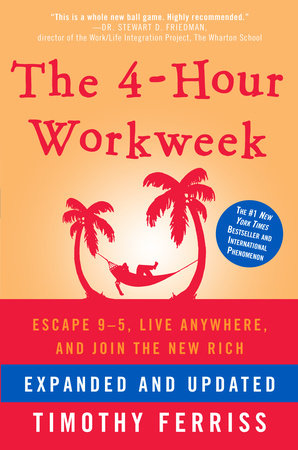 definitive Snavset Betydelig The 4-Hour Workweek, Expanded and Updated by Timothy Ferriss: 9780307465351  | PenguinRandomHouse.com: Books
