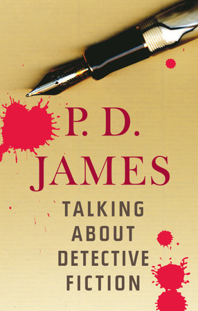 Talking About Detective Fiction by P. D. James