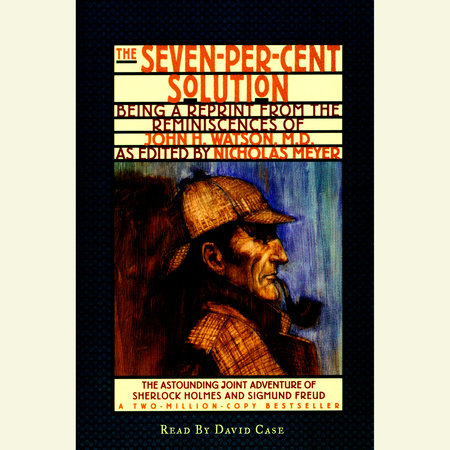 The Seven-Per-Cent Solution by Nicholas Meyer