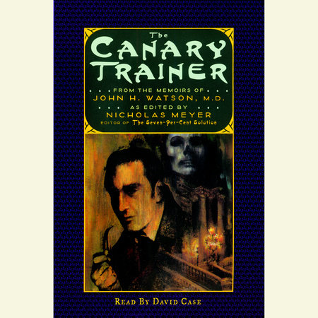 The Canary Trainer by Nicholas Meyer