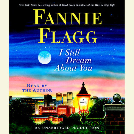 I Still Dream About You by Fannie Flagg