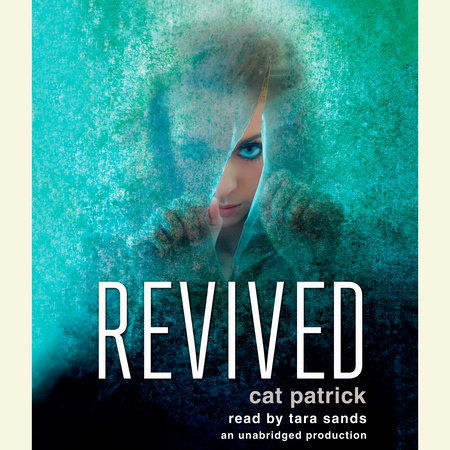 Revived By Cat Patrick 9780307711199 Penguinrandomhouse Com Books