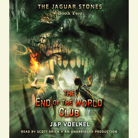 The Jaguar Stones, Book Two: The End of the World Club by J&P Voelkel