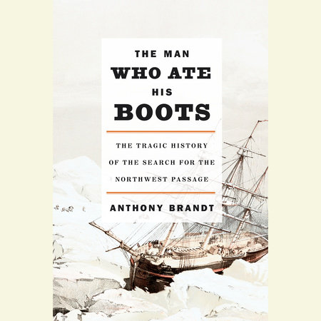 The Man Who Ate His Boots by Anthony Brandt