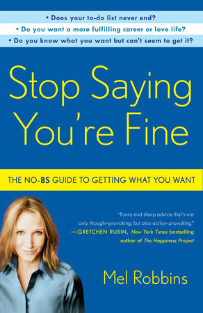 Stop Saying You're Fine by Mel Robbins