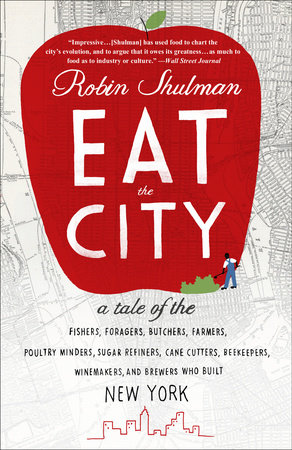 Eat the City by Robin Shulman