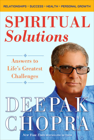 Spiritual Solutions by Deepak Chopra, M.D.