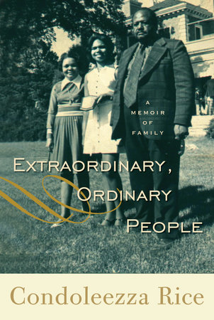 Extraordinary, Ordinary People by Condoleezza Rice