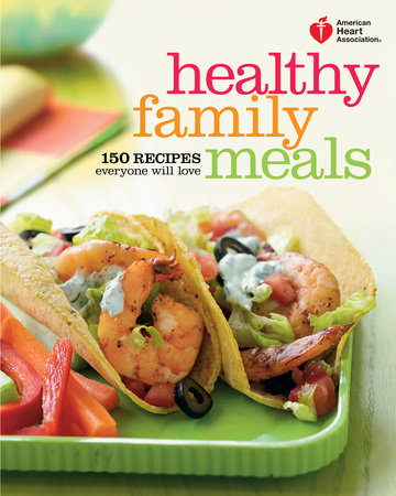 American Heart Association Healthy Family Meals by American Heart Association