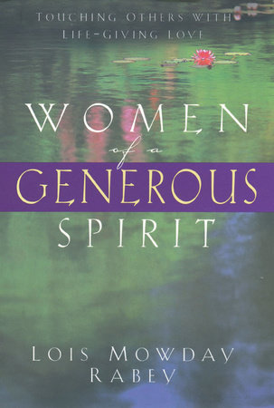 Women of a Generous Spirit by Lois Mowday Rabey