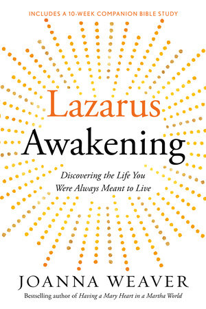 Lazarus Awakening by Joanna Weaver