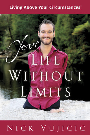 Your Life Without Limits by Nick Vujicic