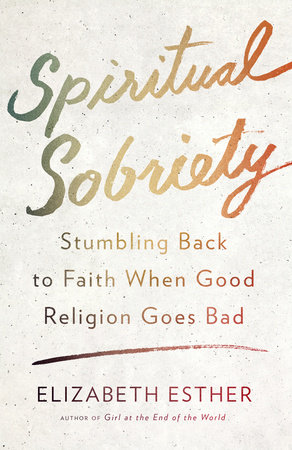 Spiritual Sobriety by Elizabeth Esther