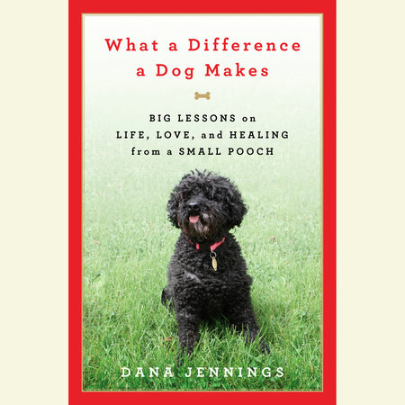 What a Difference a Dog Makes by Dana Jennings