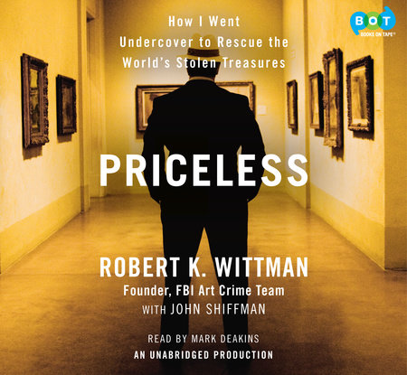 Priceless by Robert K. Wittman and John Shiffman