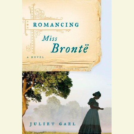 Romancing Miss Bronte by Juliet Gael