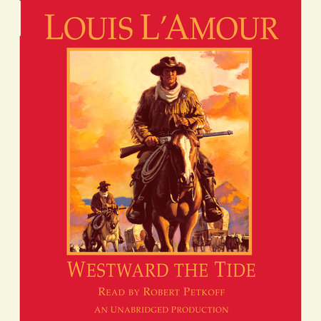 Westward the Tide (Louis L'Amour's Lost Treasures) by Louis L'Amour